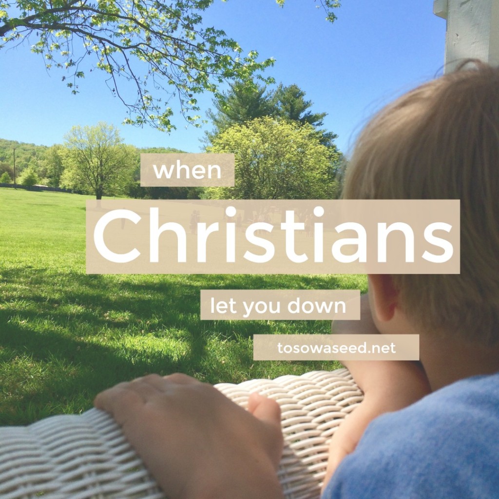 When Christians Let You Down