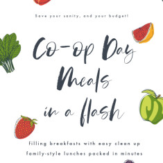 Co-Op Day Meals in a Flash {Breakfast and Lunch}