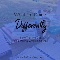 What I'm Doing Differently Now That I've Got Homeschool Grads in College