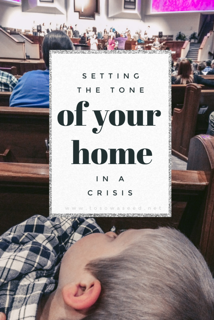 Setting the Tone of Your Home in a Crisis