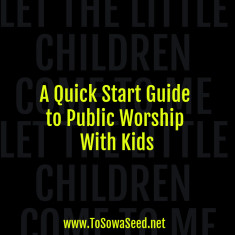 A Quick Start Guide to Public Worship With Kids
